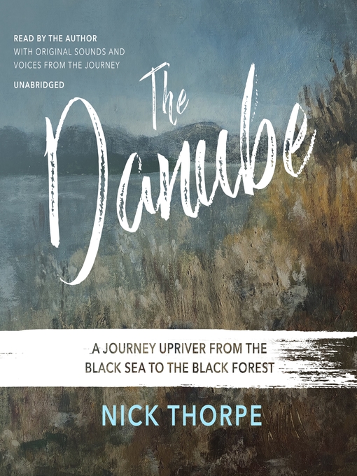 Title details for The Danube by Nick Thorpe - Available